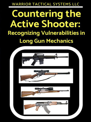 Countering The Active Shooter Warrior Tactical Systems by Paul Clark