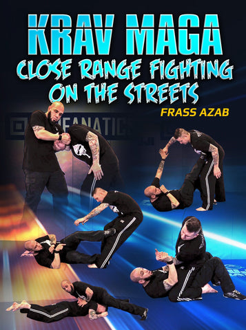 Krav Maga Close Range Fighting On The Streets by Frass Azab