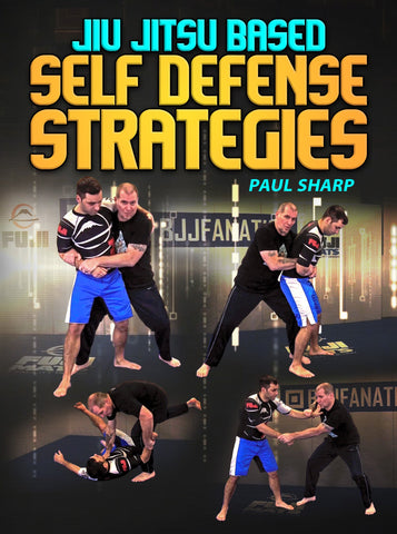 Jiu Jitsu Based Self Defense Strategies by Paul Sharp